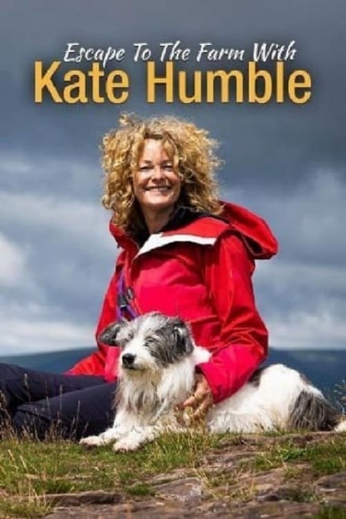 Escape to the Farm with Kate Humble | Escape to the Farm with Kate Humble