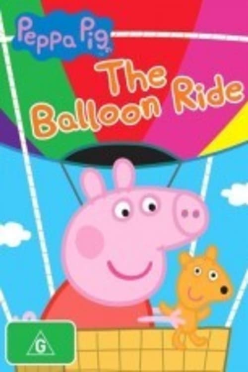 Peppa Pig: The Balloon Ride | Peppa Pig: The Balloon Ride