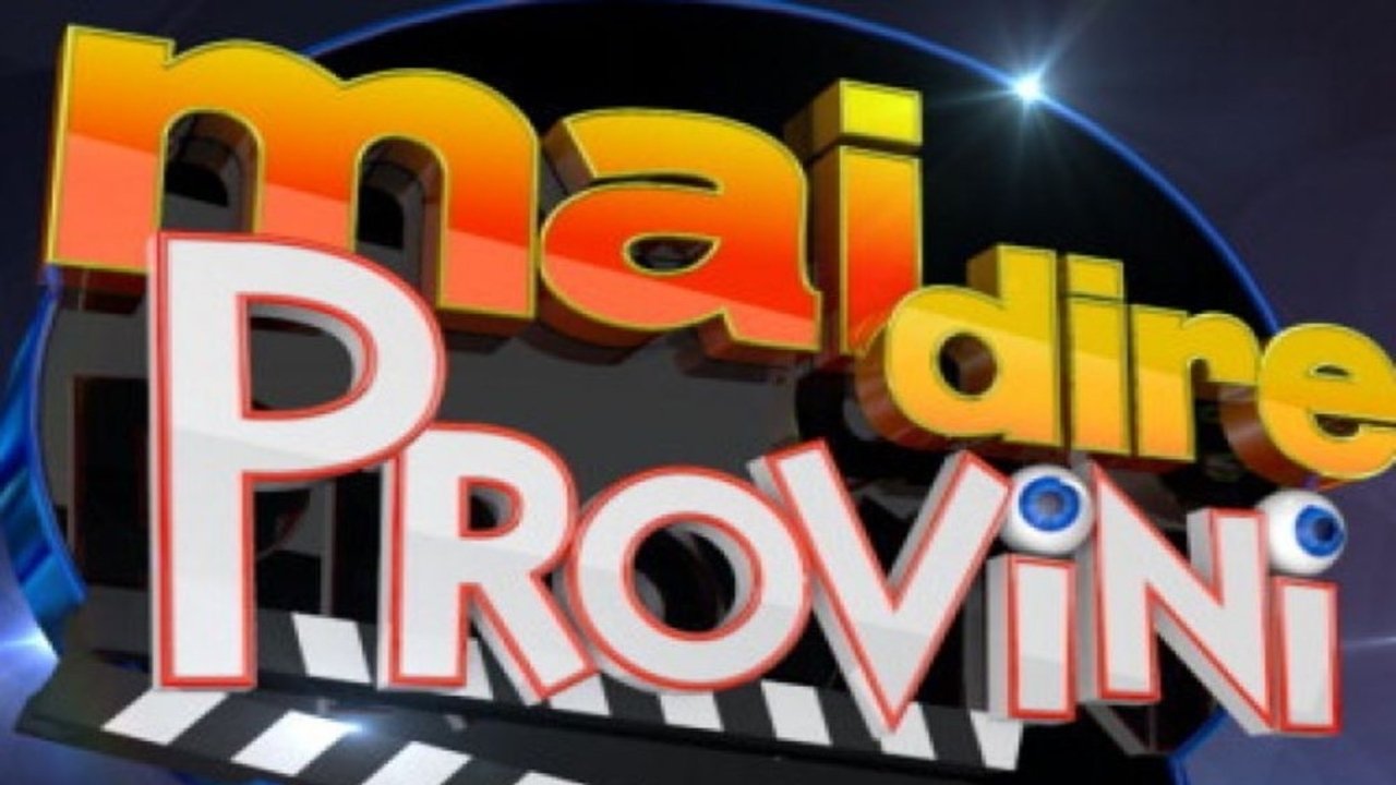 Mai dire provini|Mai dire provini