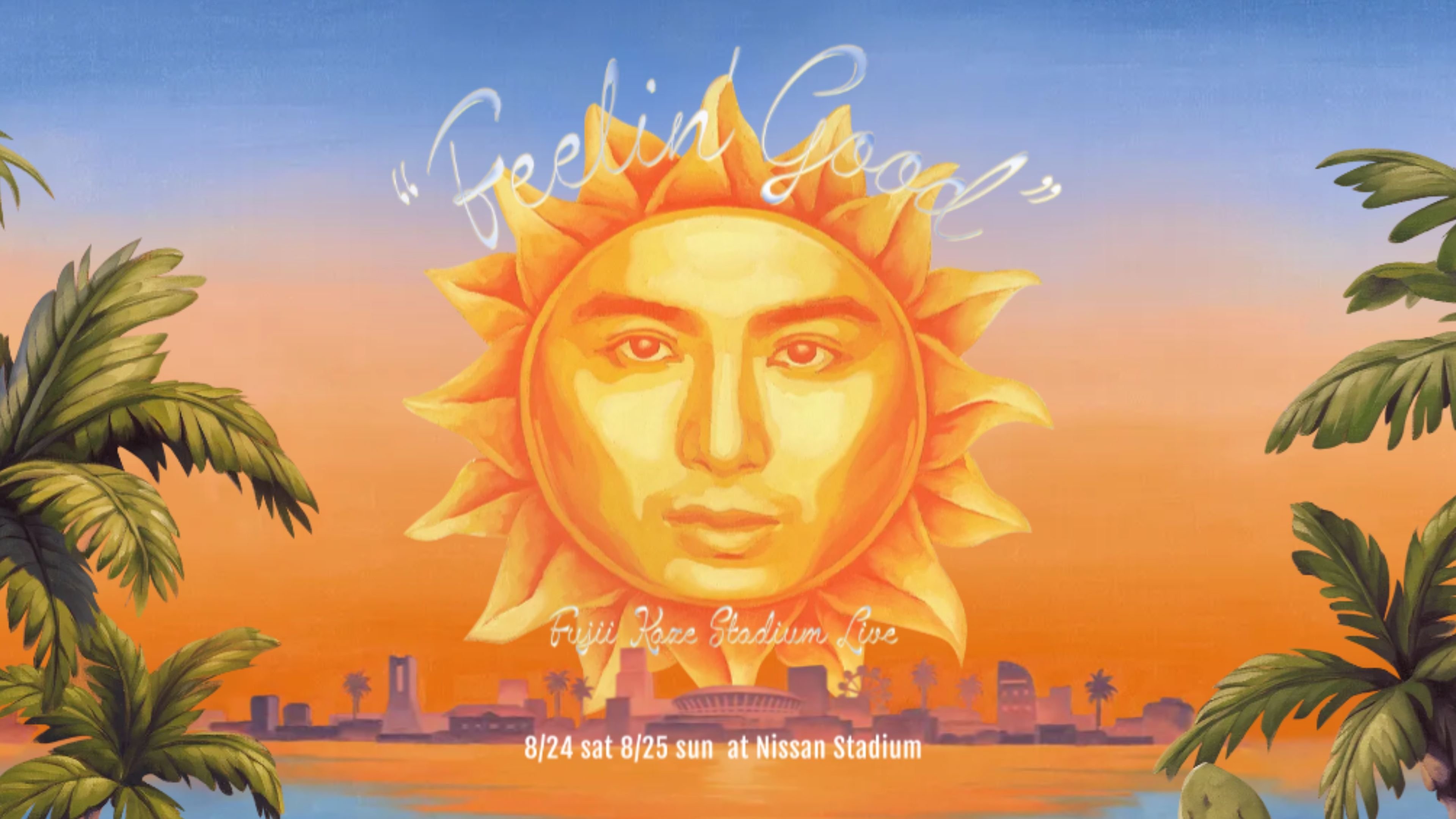 Fujii Kaze Stadium Live "Feelin' Good"|Fujii Kaze Stadium Live "Feelin' Good"