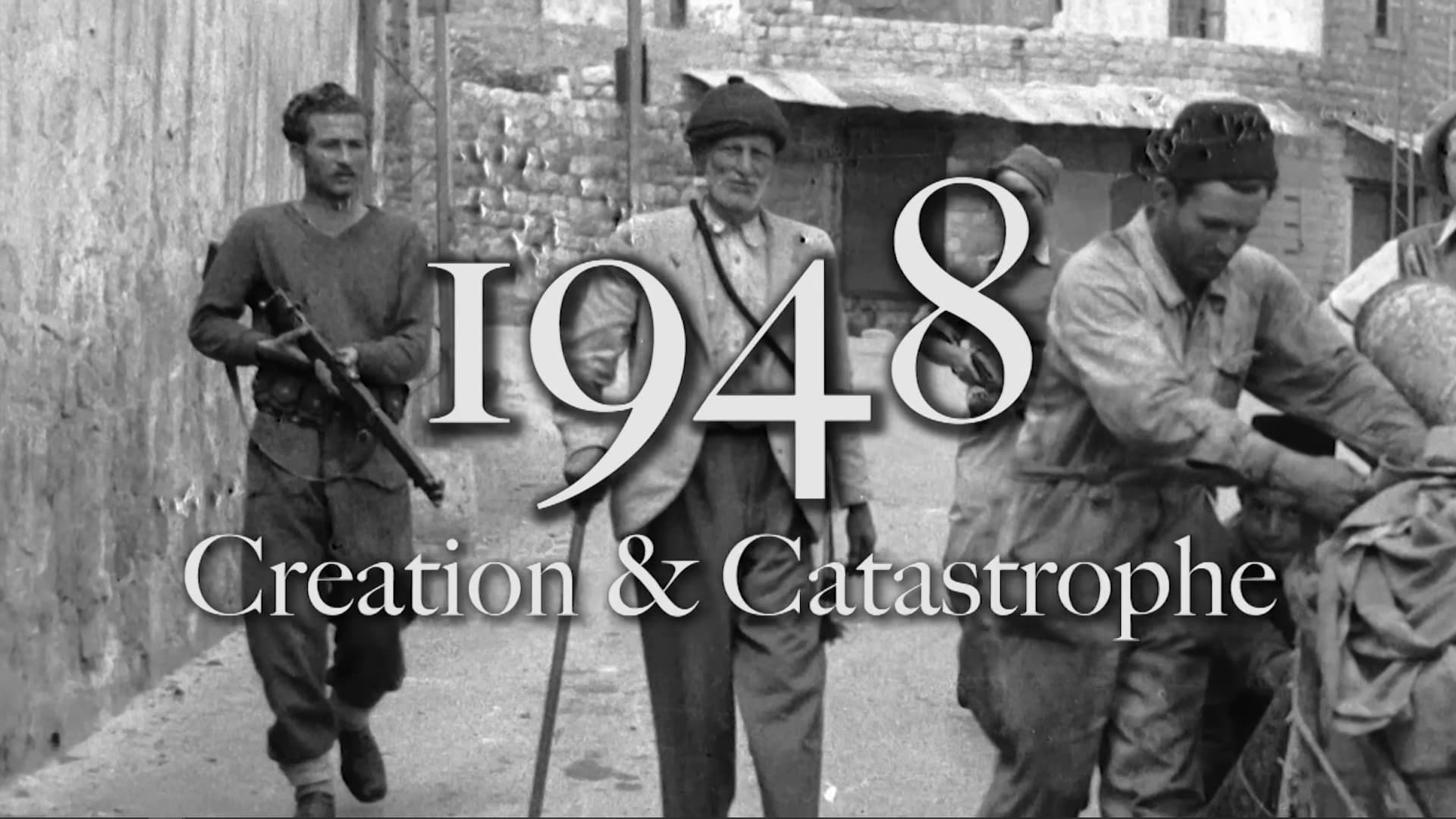 1948: Creation & Catastrophe|1948: Creation & Catastrophe