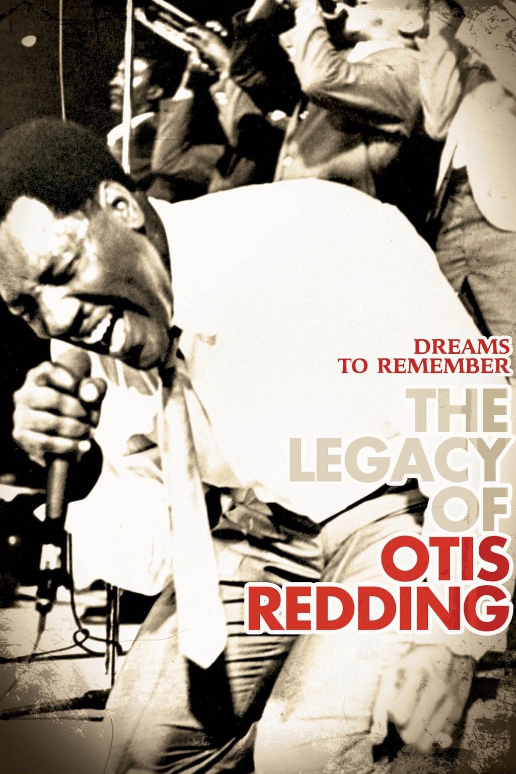 Dreams to Remember: The Legacy of Otis Redding | Dreams to Remember: The Legacy of Otis Redding