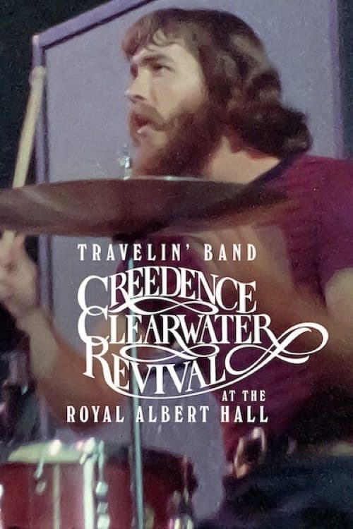 Travelin' Band: Creedence Clearwater Revival at the Royal Albert Hall | Travelin' Band: Creedence Clearwater Revival at the Royal Albert Hall