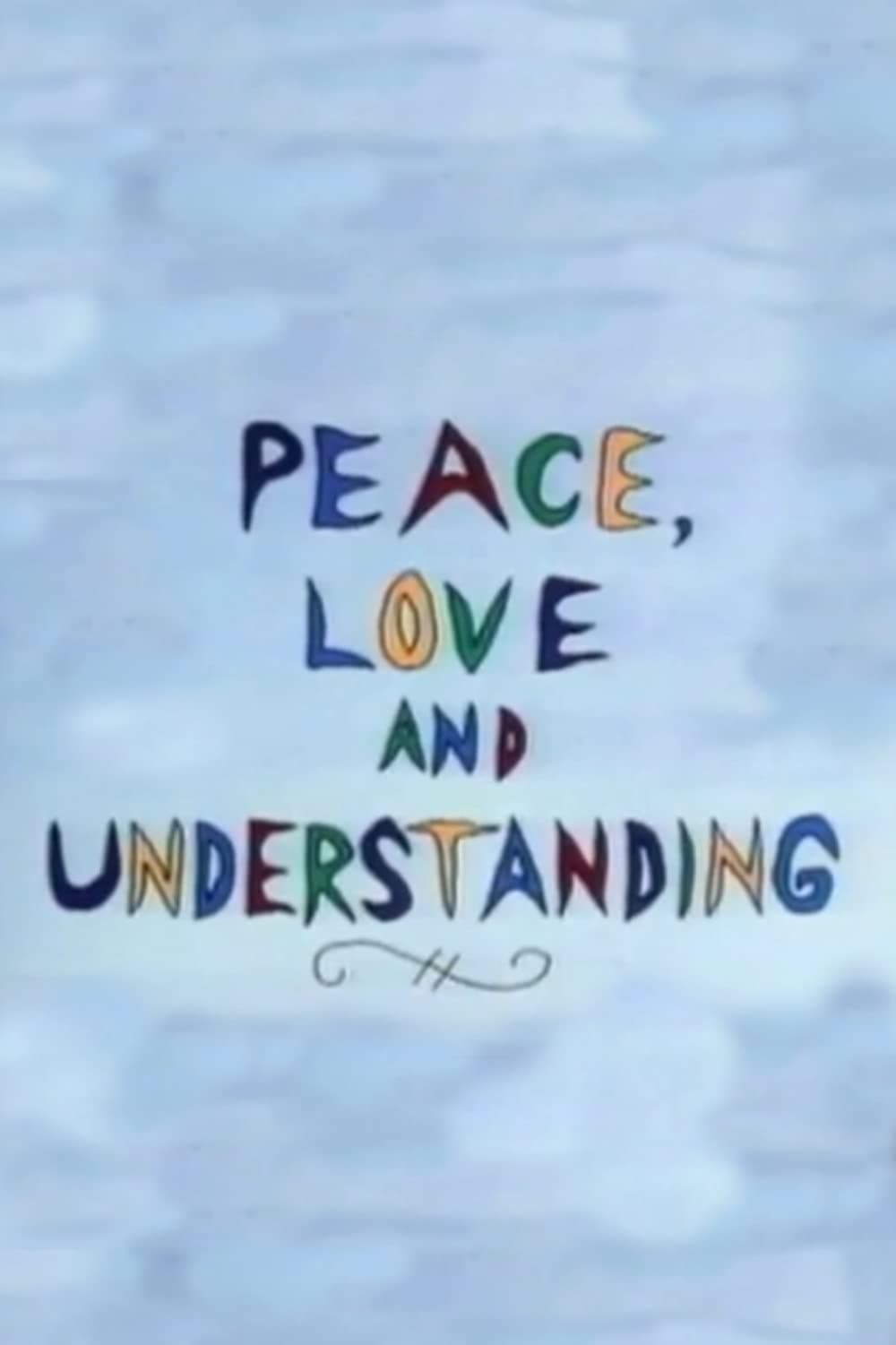 Peace, Love and Understanding | Peace, Love and Understanding