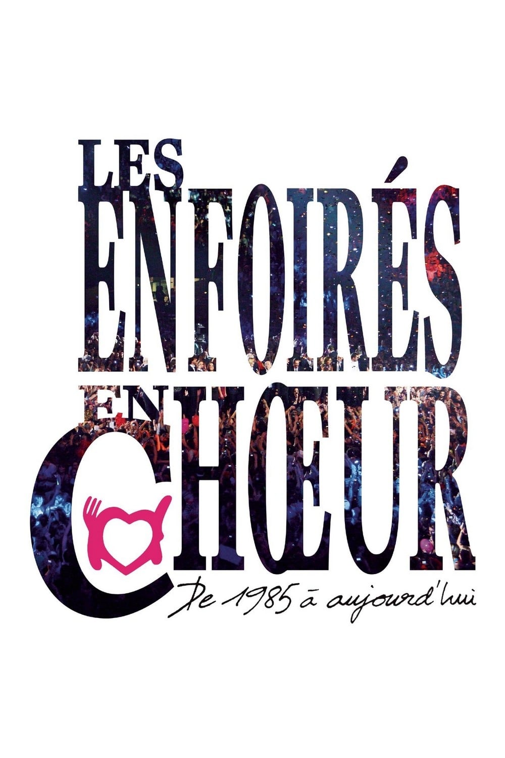 Les Enfoirés - Les Enfoirés en chœur de 1985 à aujourd'hui | Les Enfoirés - Les Enfoirés en chœur de 1985 à aujourd'hui