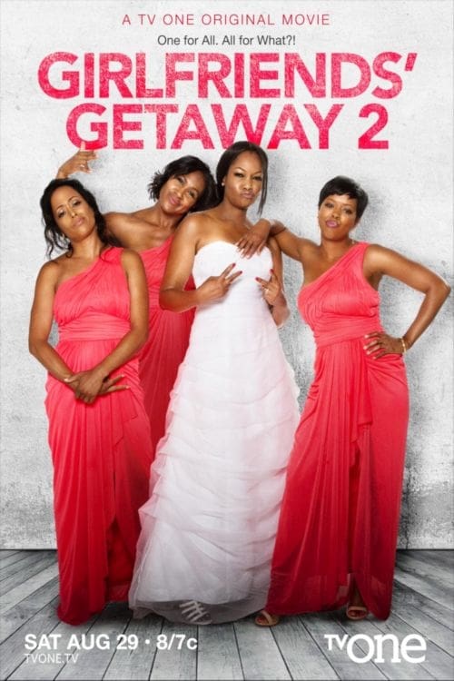 Girlfriends Getaway 2 | Girlfriends Getaway 2