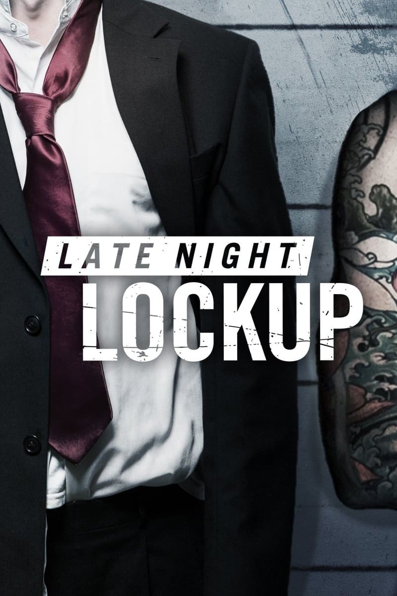 Late Night Lockup | Late Night Lockup