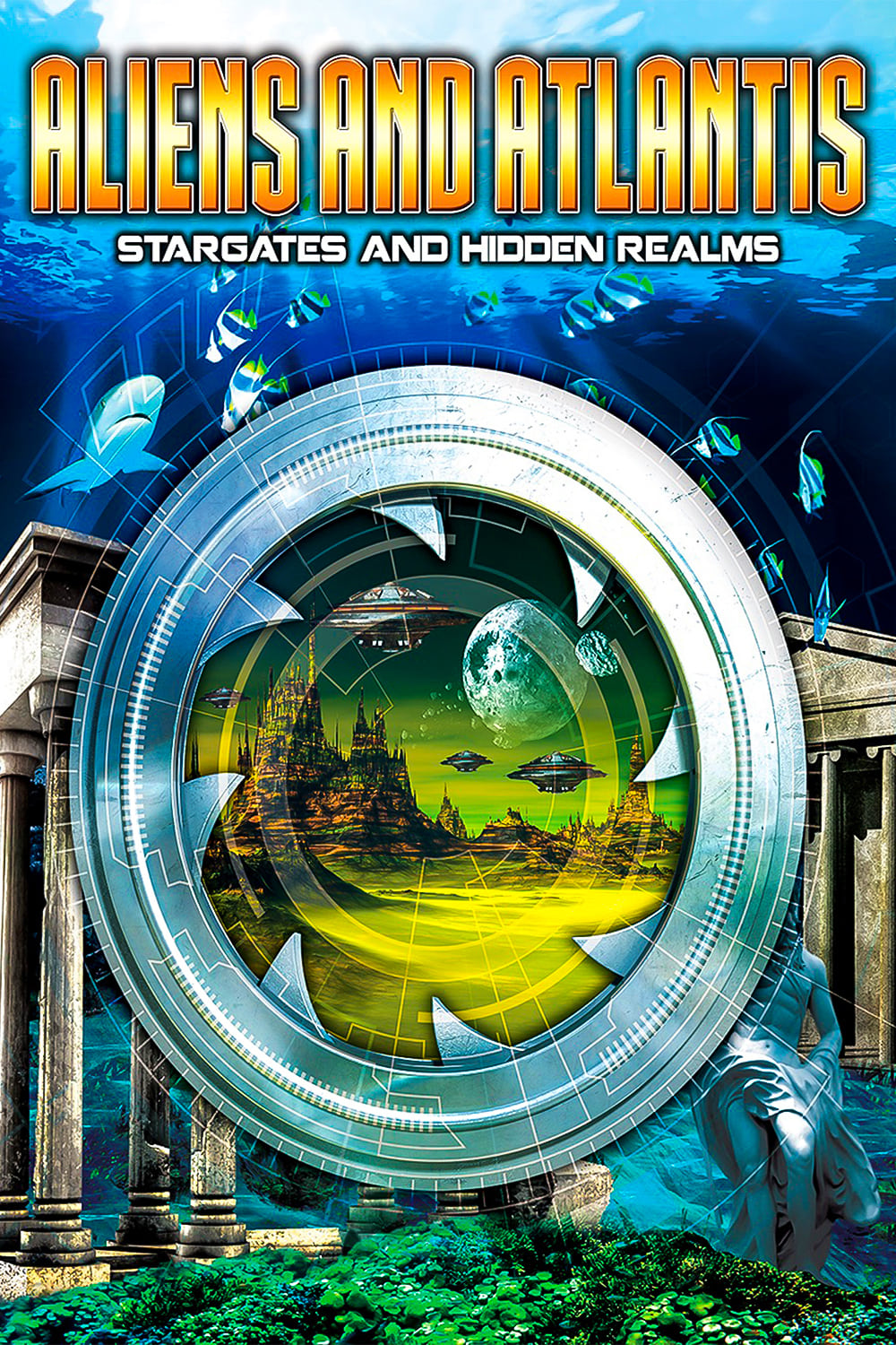 Aliens and Atlantis: Stargates and Hidden Realms | Aliens and Atlantis: Stargates and Hidden Realms