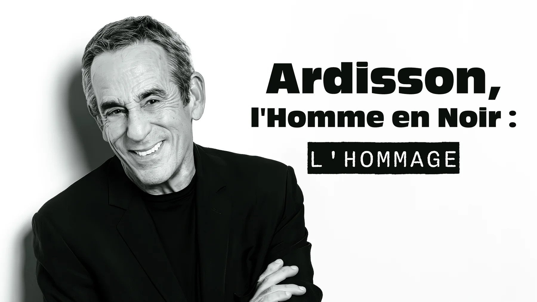 Ardisson, l'Homme en Noir : l'hommage|Ardisson, l'Homme en Noir : l'hommage