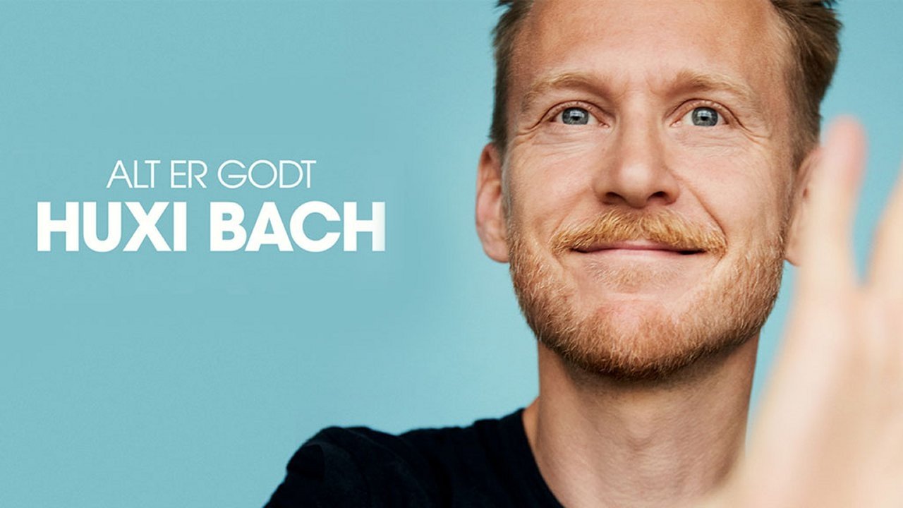 Huxi Bach - Alt er godt|Huxi Bach - Alt er godt
