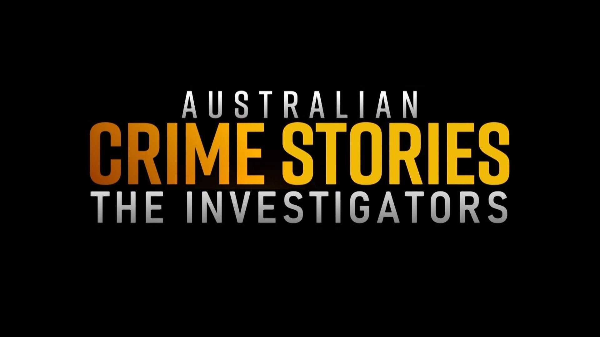 Australian Crime Stories: The Investigators|Australian Crime Stories: The Investigators