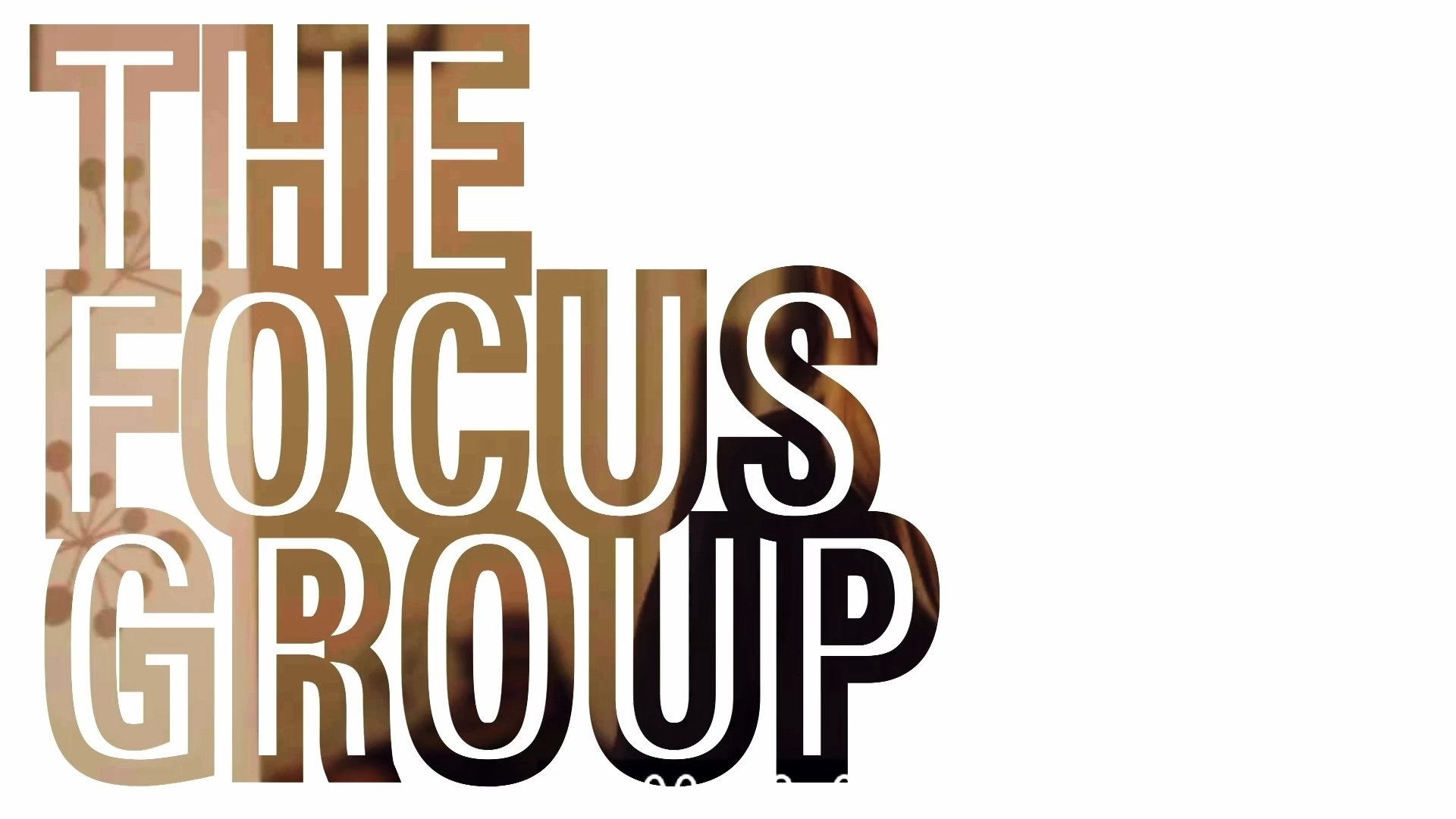 The Focus Group|The Focus Group