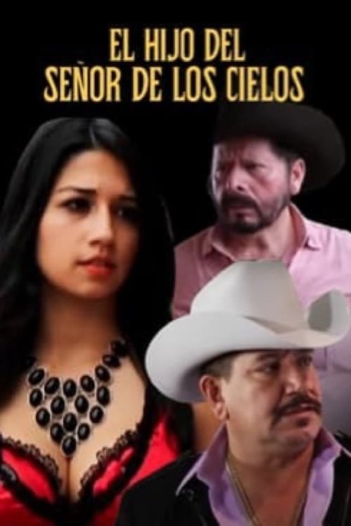 El hijo del señor de los cielos | El hijo del señor de los cielos