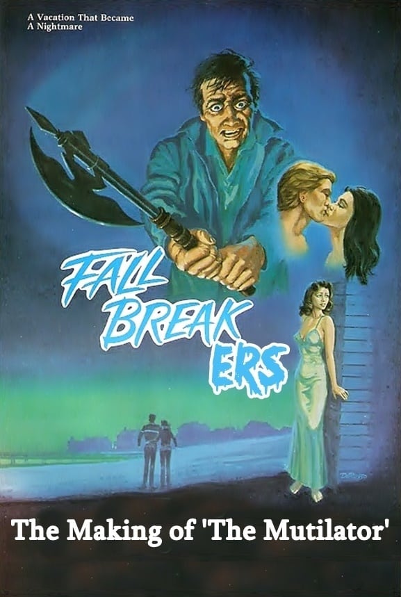 Fall Breakers: The Making of 'The Mutilator' | Fall Breakers: The Making of 'The Mutilator'