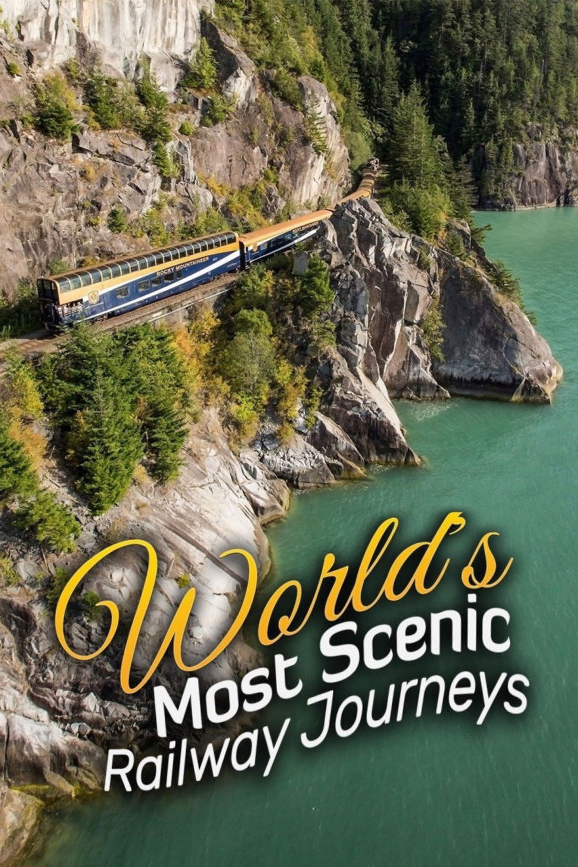 World's Most Scenic Railway Journeys | World's Most Scenic Railway Journeys