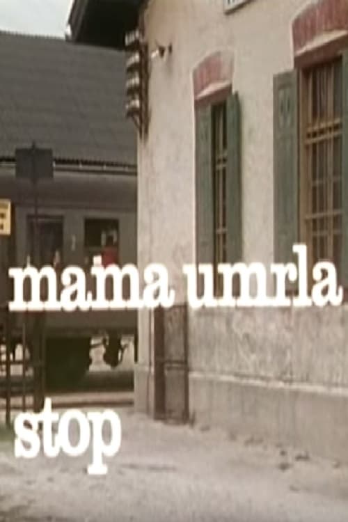 Mama umrla stop | Mama umrla stop