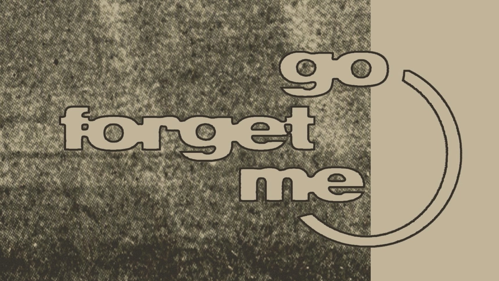Go Forget Me|Go Forget Me