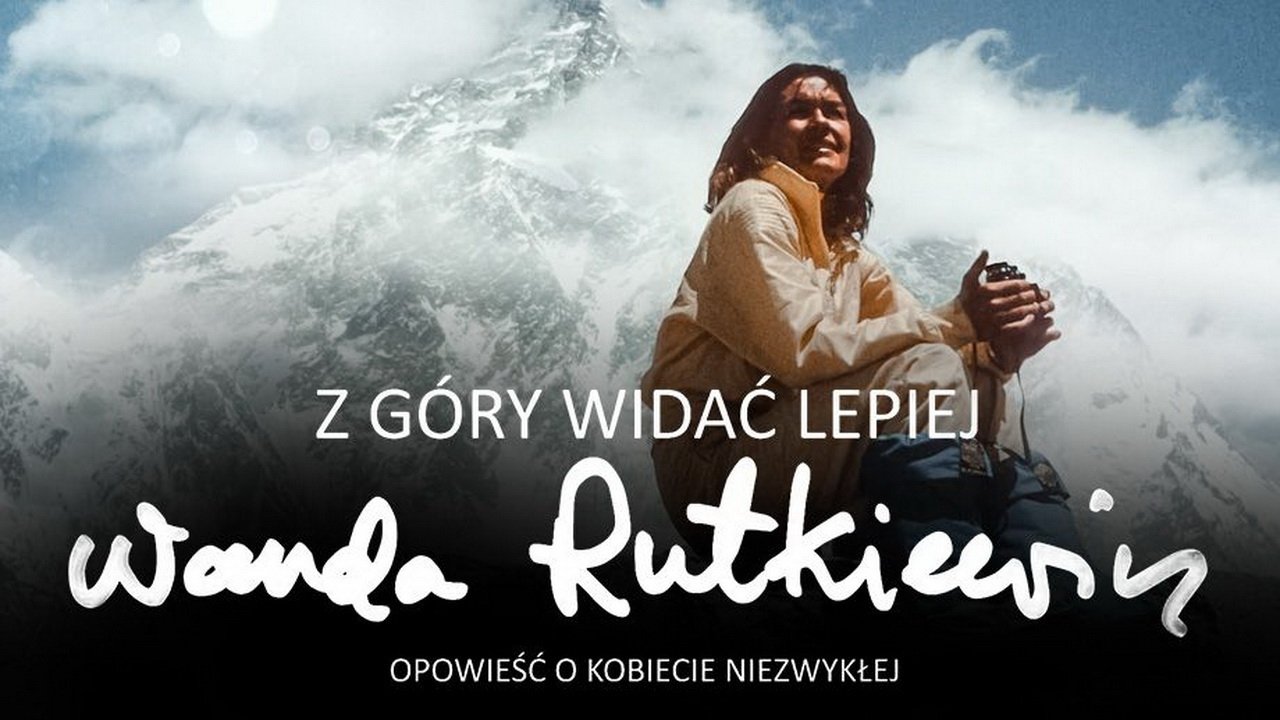 Z góry widać lepiej. Wanda Rutkiewicz. Opowieść o kobiecie niezwykłej|Z góry widać lepiej. Wanda Rutkiewicz. Opowieść o kobiecie niezwykłej