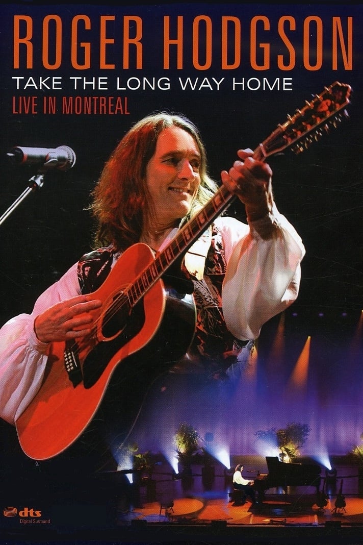 Roger Hodgson - Take the Long Way Home - Live in Montreal | Roger Hodgson - Take the Long Way Home - Live in Montreal