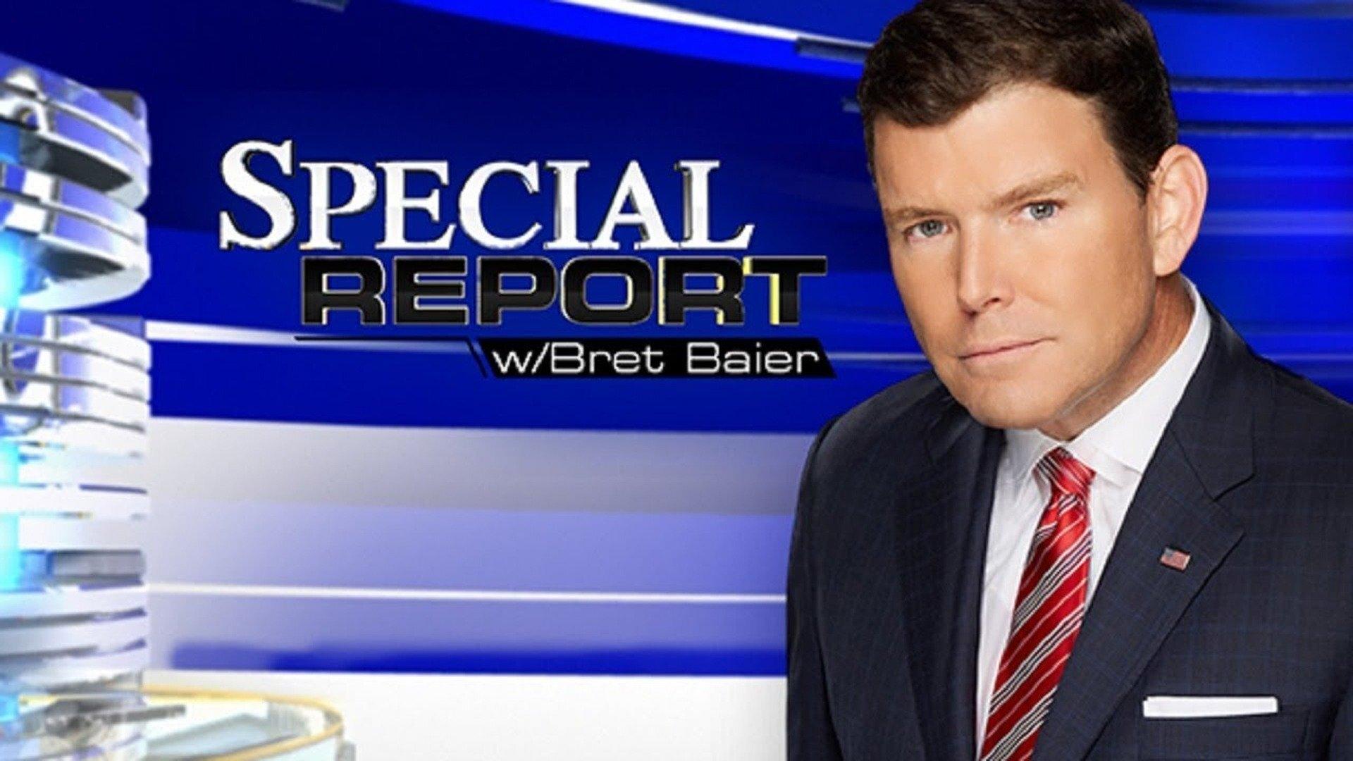 Special Report with Bret Baier|Special Report with Bret Baier