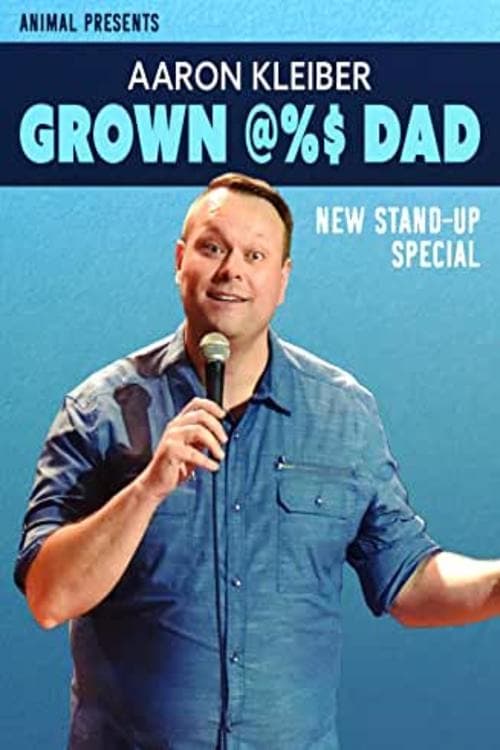 Aaron Kleiber: Grown @%$ Dad | Aaron Kleiber: Grown @%$ Dad