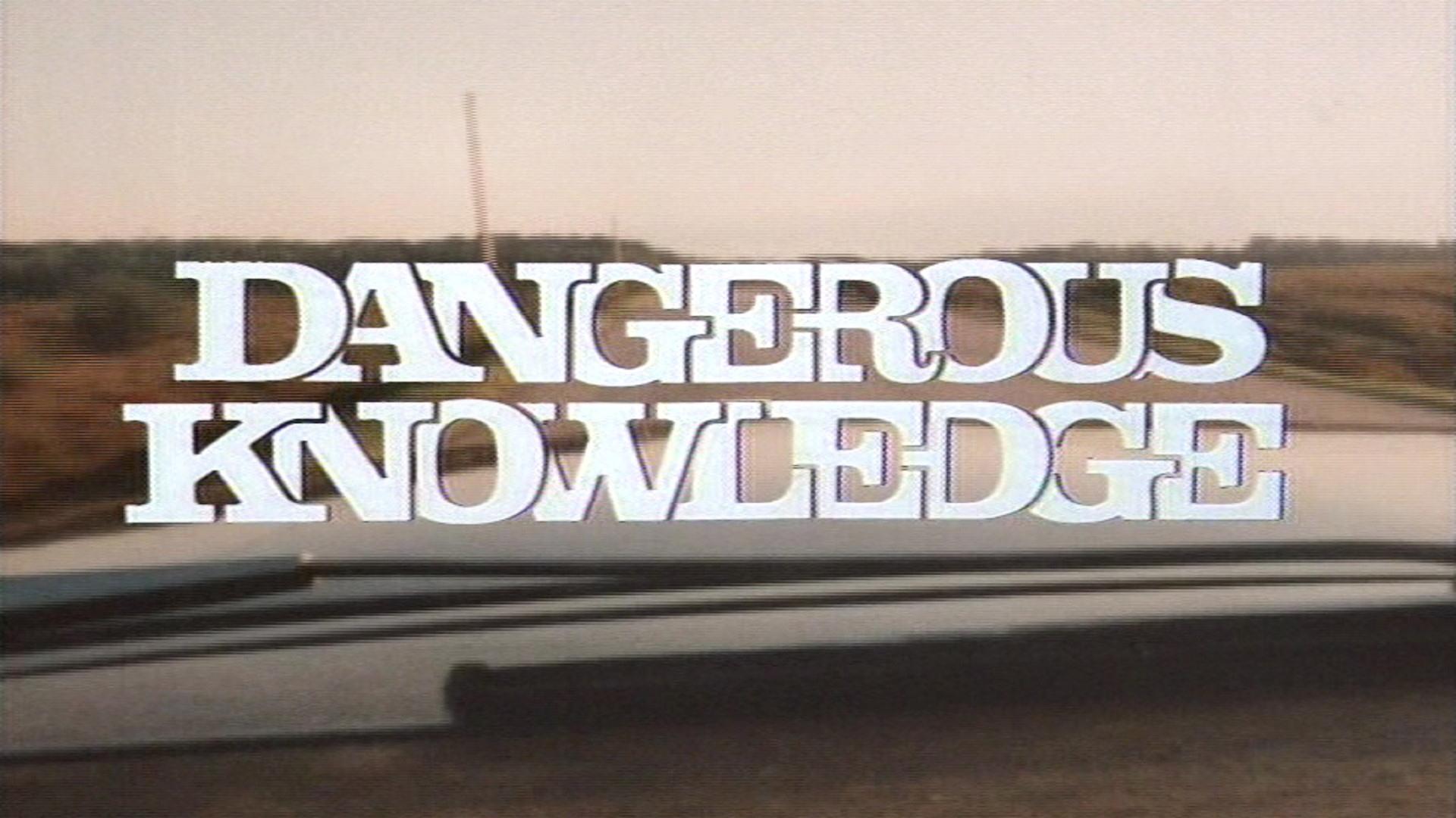 Dangerous Knowledge|Dangerous Knowledge