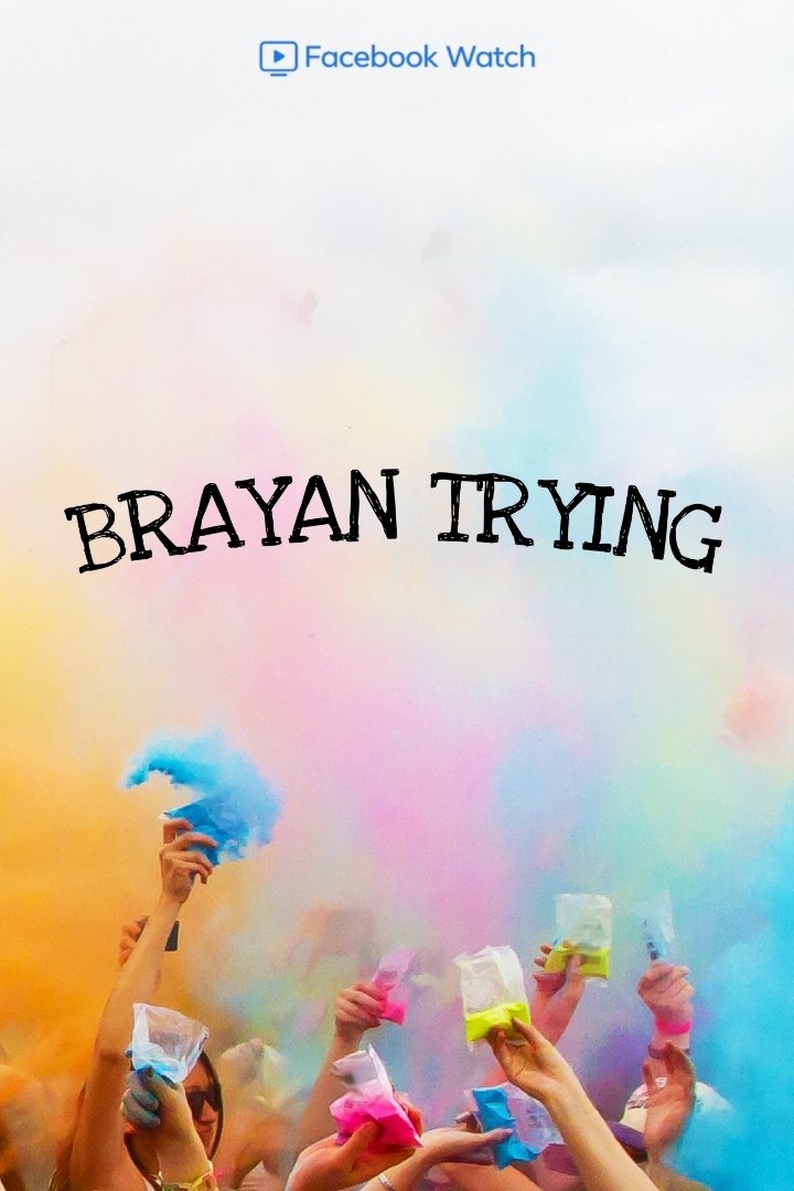 Brayan Trying