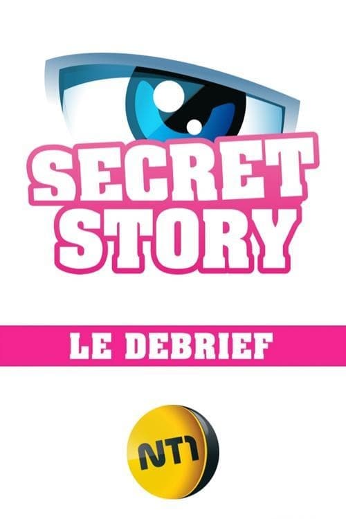 Secret Story - Le Débrief | Secret Story - Le Débrief