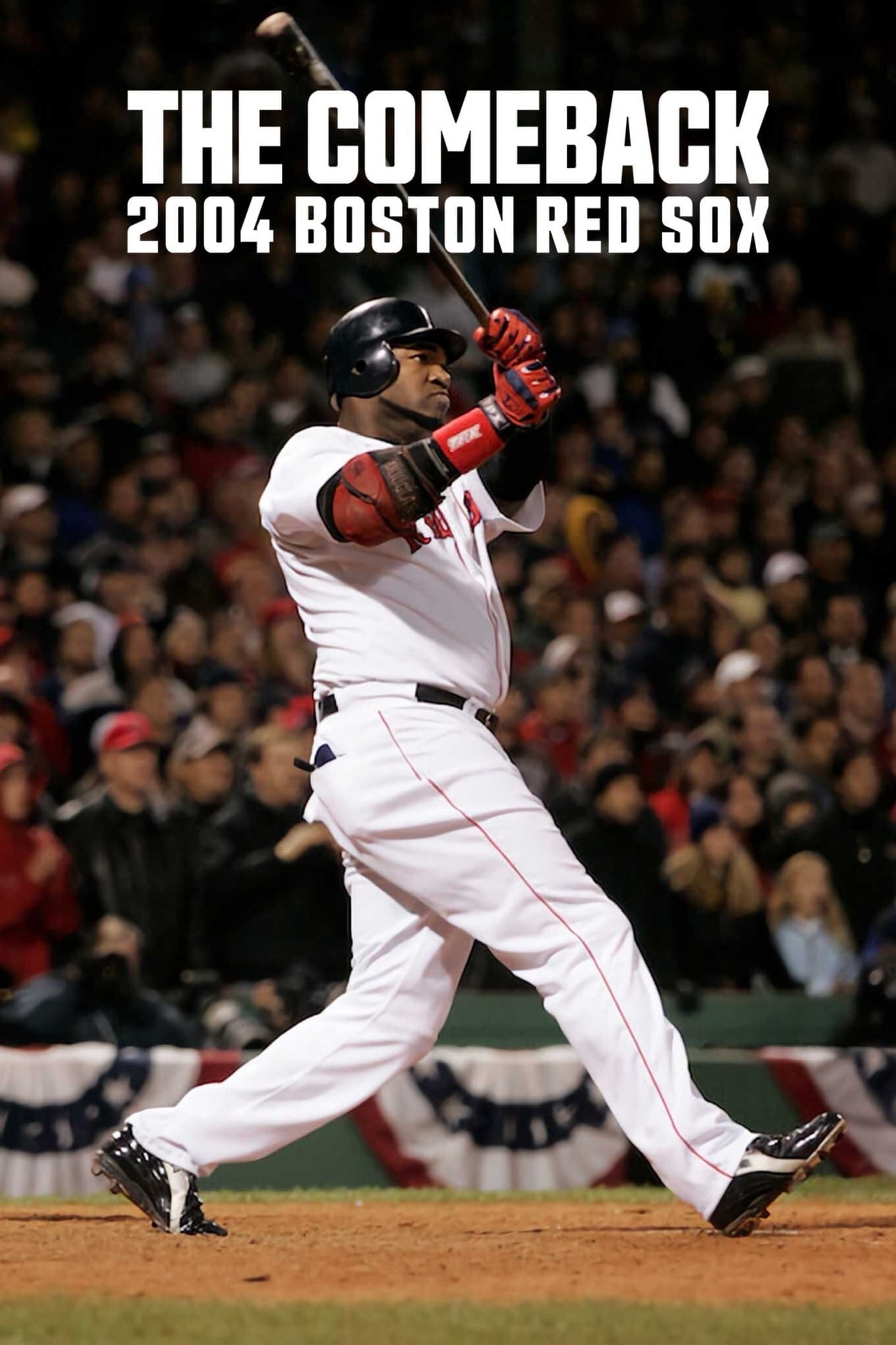 The Comeback: 2004 Boston Red Sox | The Comeback: 2004 Boston Red Sox