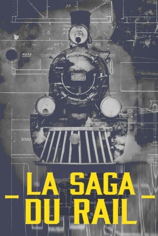 La saga du rail | La saga du rail