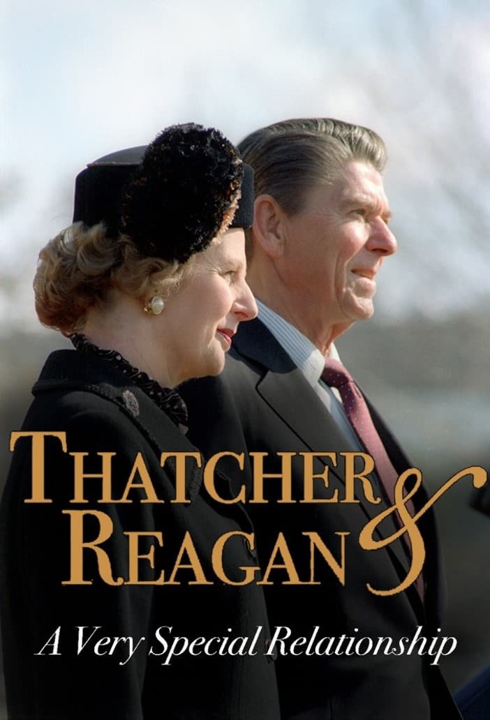 Thatcher & Reagan: A Very Special Relationship | Thatcher & Reagan: A Very Special Relationship