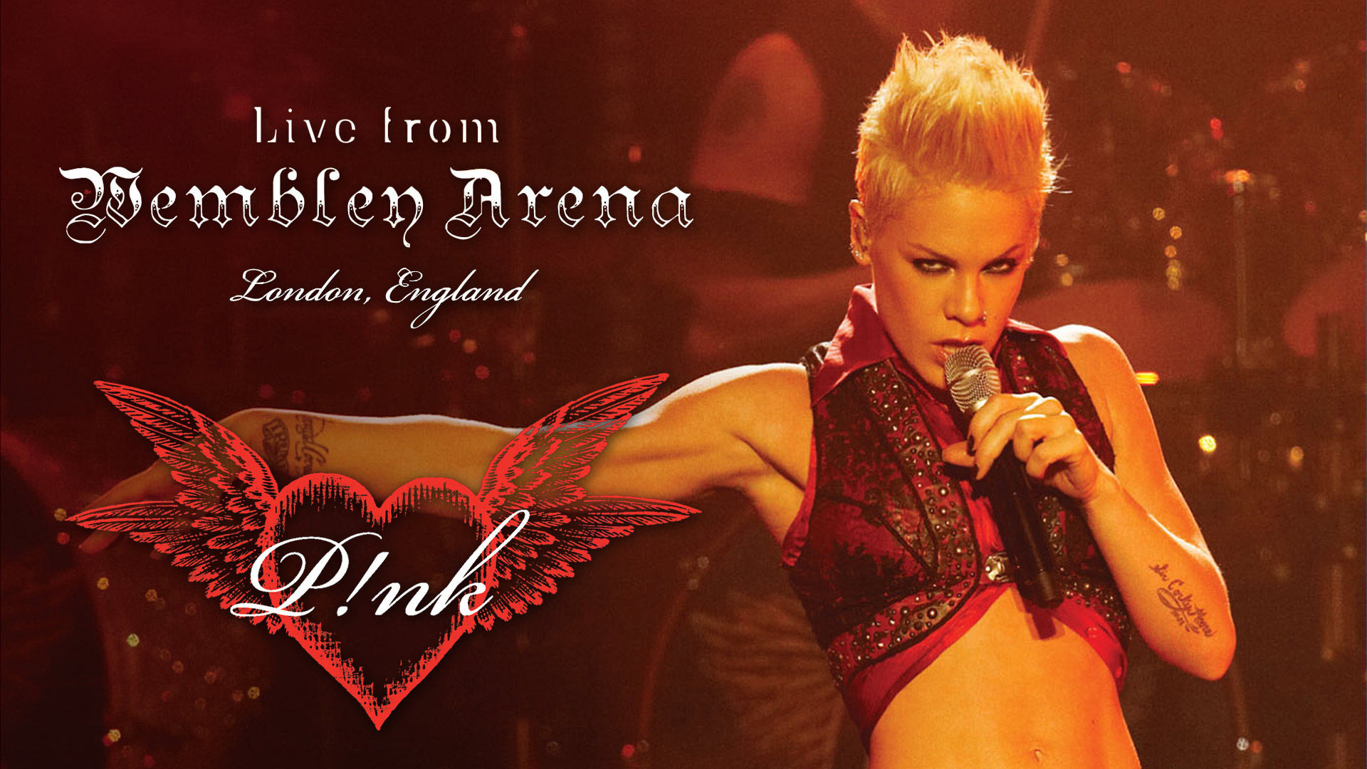 P!NK: Live from Wembley Arena|P!NK: Live from Wembley Arena