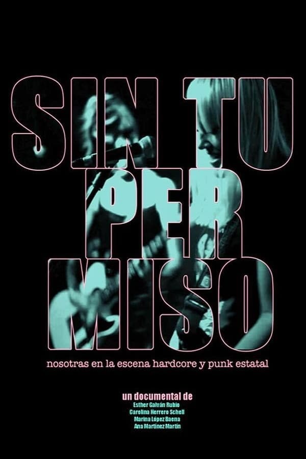 Sin Tu Permiso: Nosotras en la escena Hardcore y Punk Estatal | Sin Tu Permiso: Nosotras en la escena Hardcore y Punk Estatal