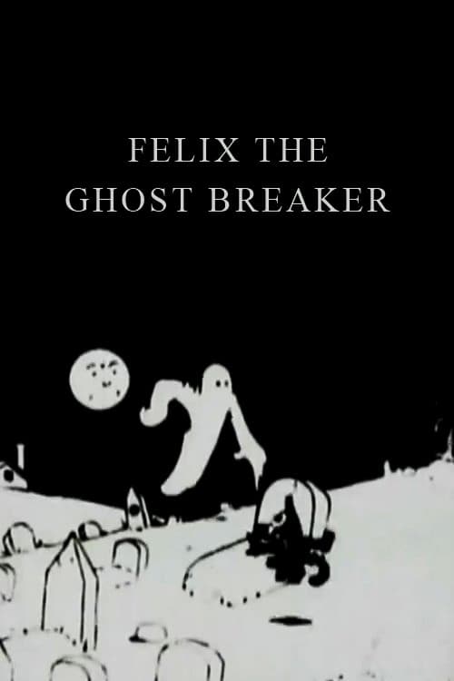 Felix the Ghost Breaker | Felix the Ghost Breaker