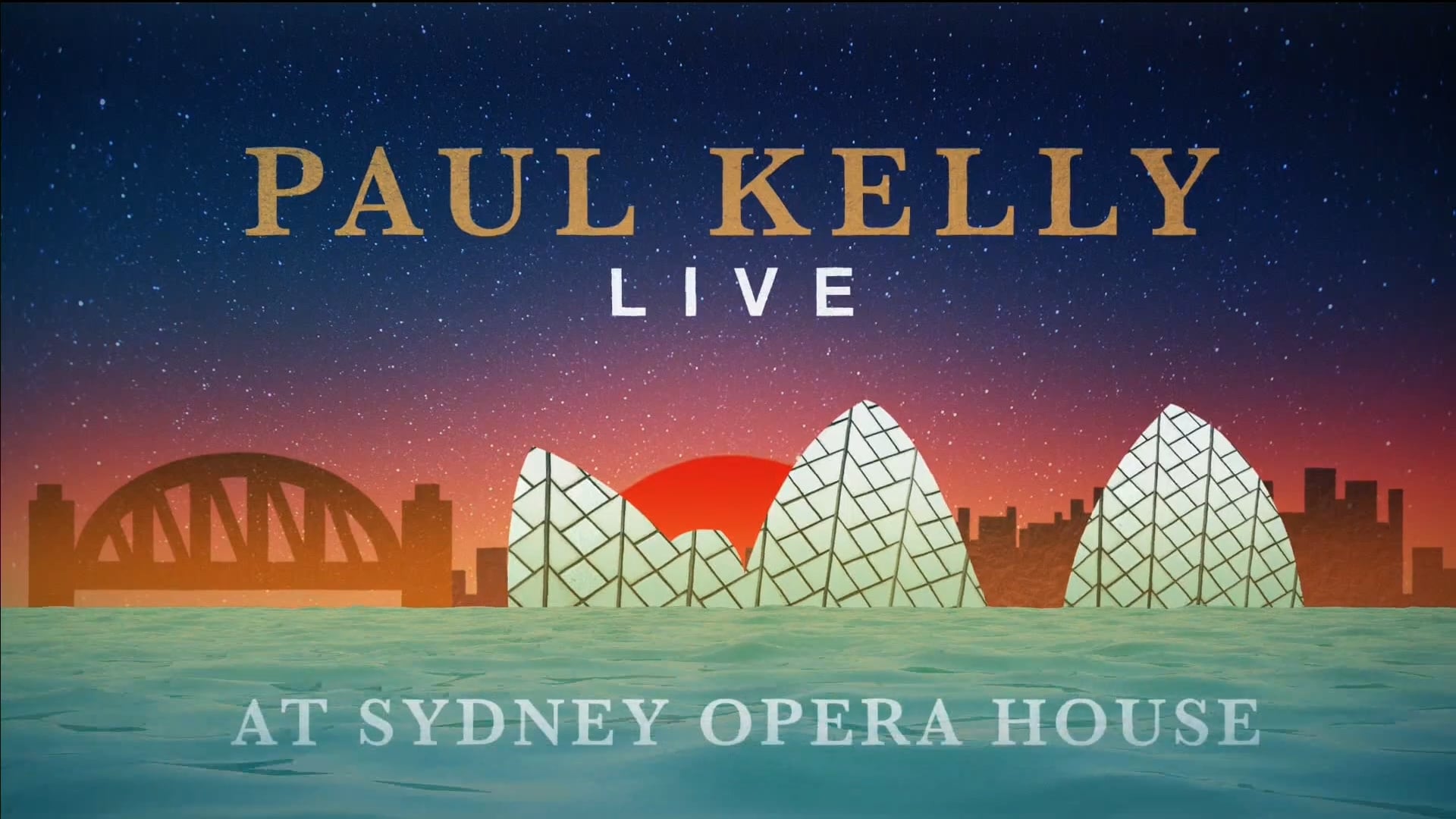 Paul Kelly Live at the Sydney Opera House|Paul Kelly Live at the Sydney Opera House