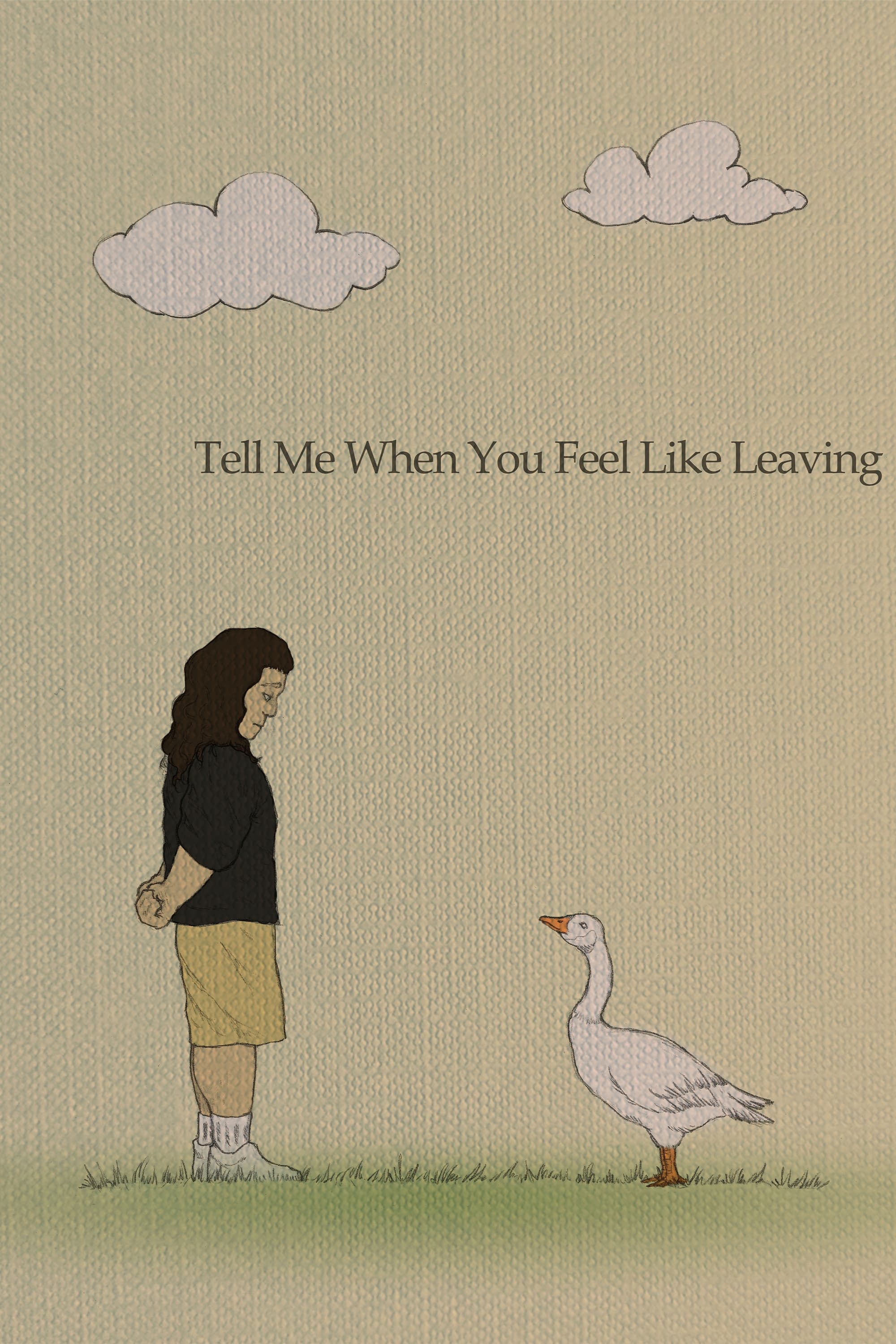 Tell Me When You Feel Like Leaving