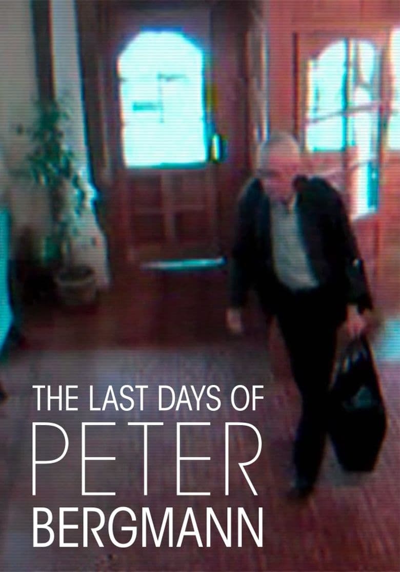 The Last Days of Peter Bergmann | The Last Days of Peter Bergmann