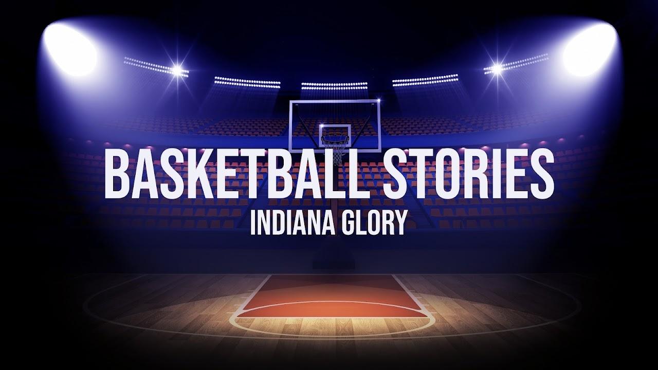 Basketball Stories: Indiana Glory|Basketball Stories: Indiana Glory
