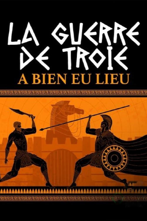 La guerre de Troie a bien eu lieu | La guerre de Troie a bien eu lieu