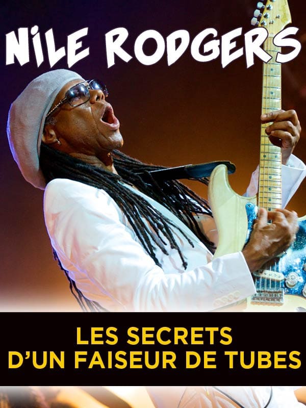 Nile Rodgers, les secrets d’un faiseur de tubes | Nile Rodgers, les secrets d’un faiseur de tubes