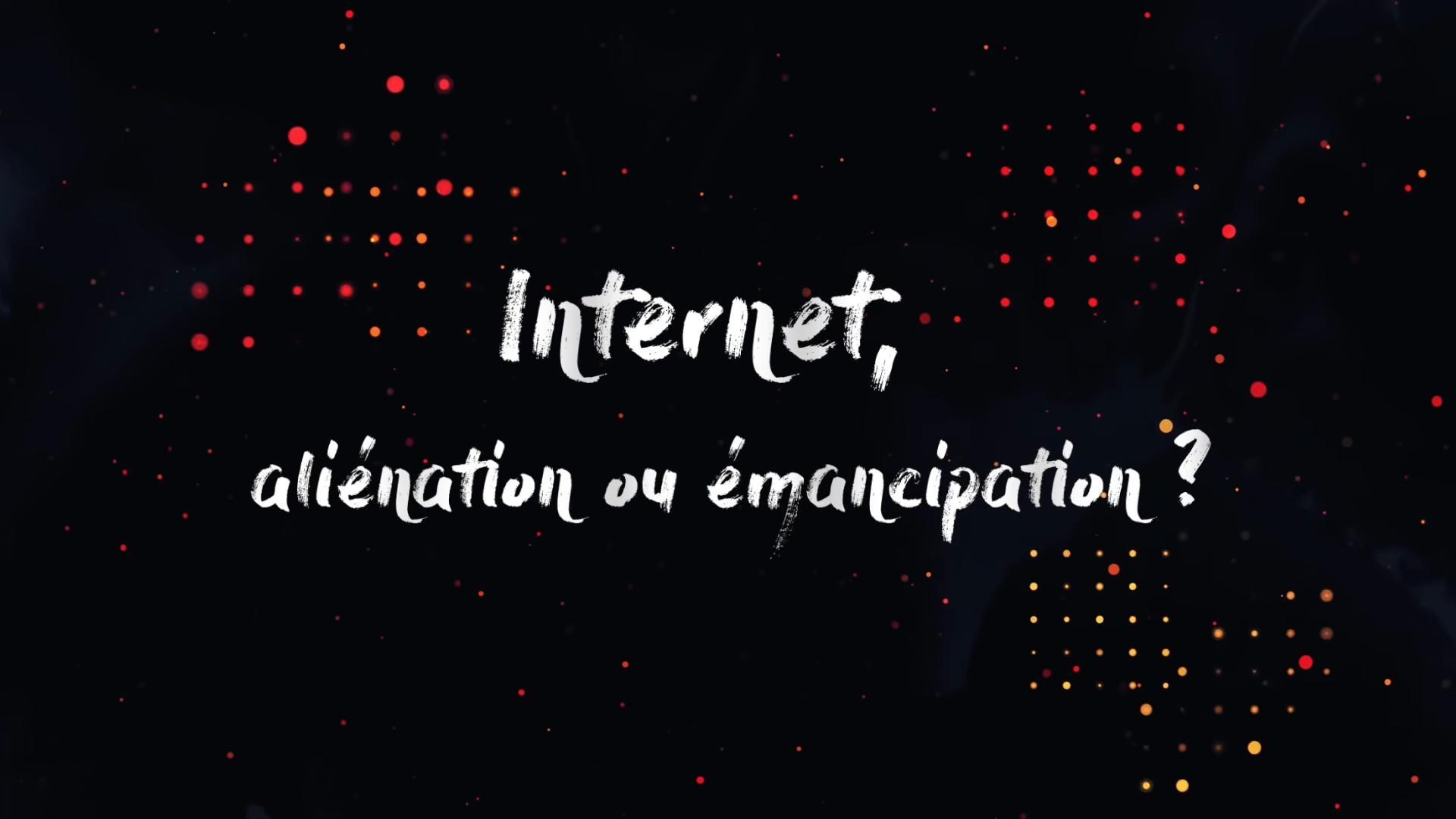 Internet, aliénation ou émancipation ?|Internet, aliénation ou émancipation ?