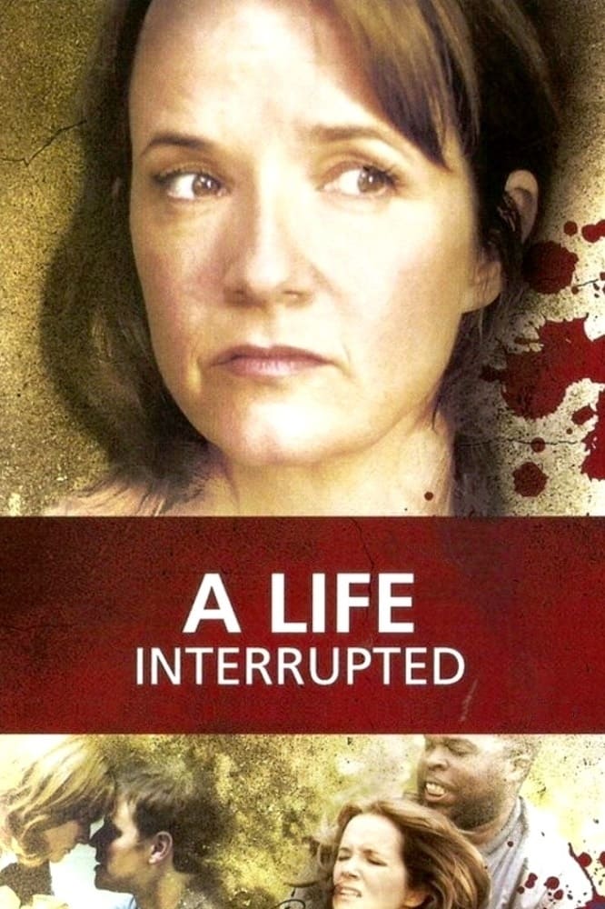 A Life Interrupted | A Life Interrupted