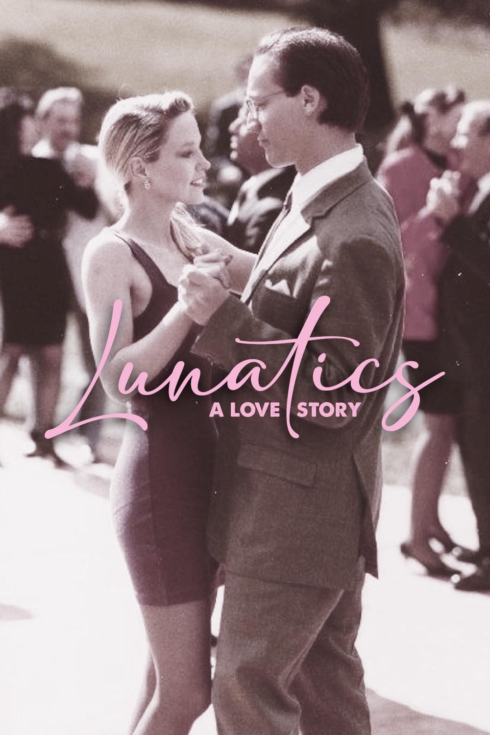 Lunatics: A Love Story