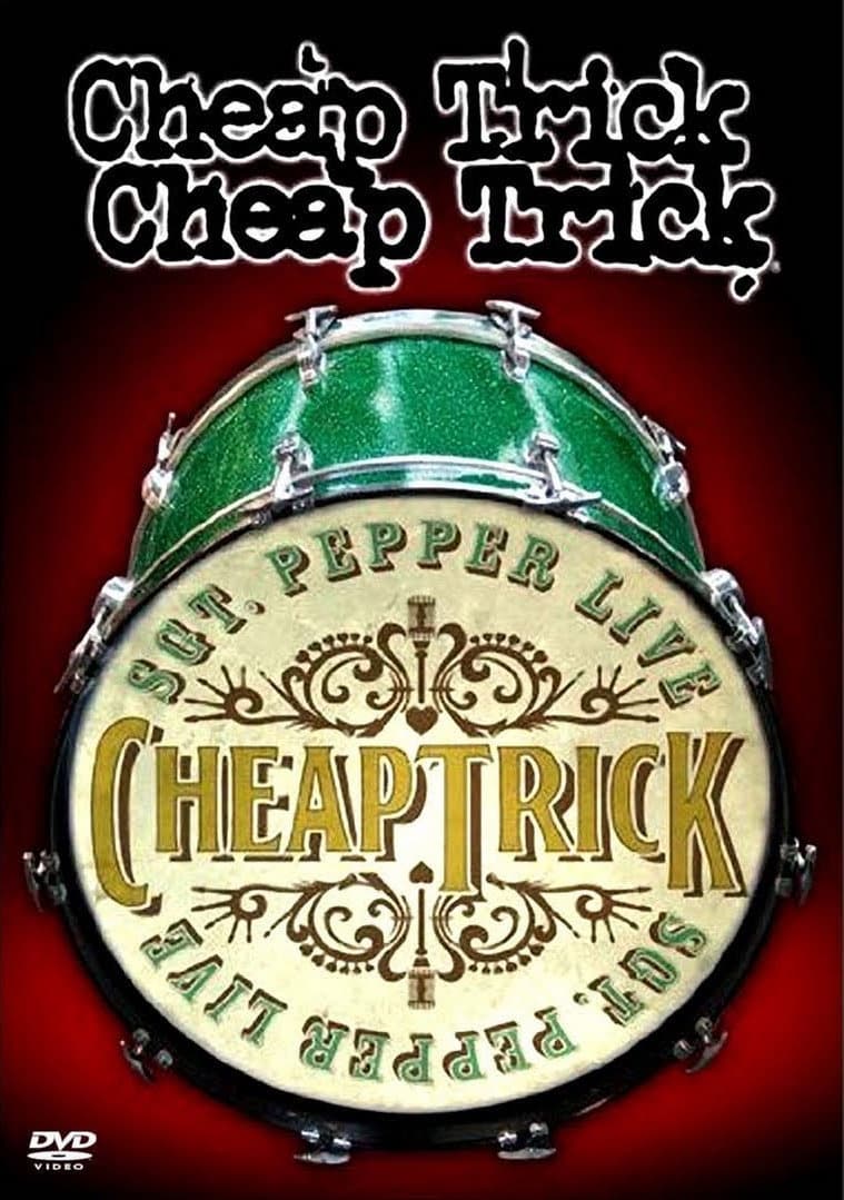 Cheap Trick - Sgt. Pepper Live | Cheap Trick - Sgt. Pepper Live