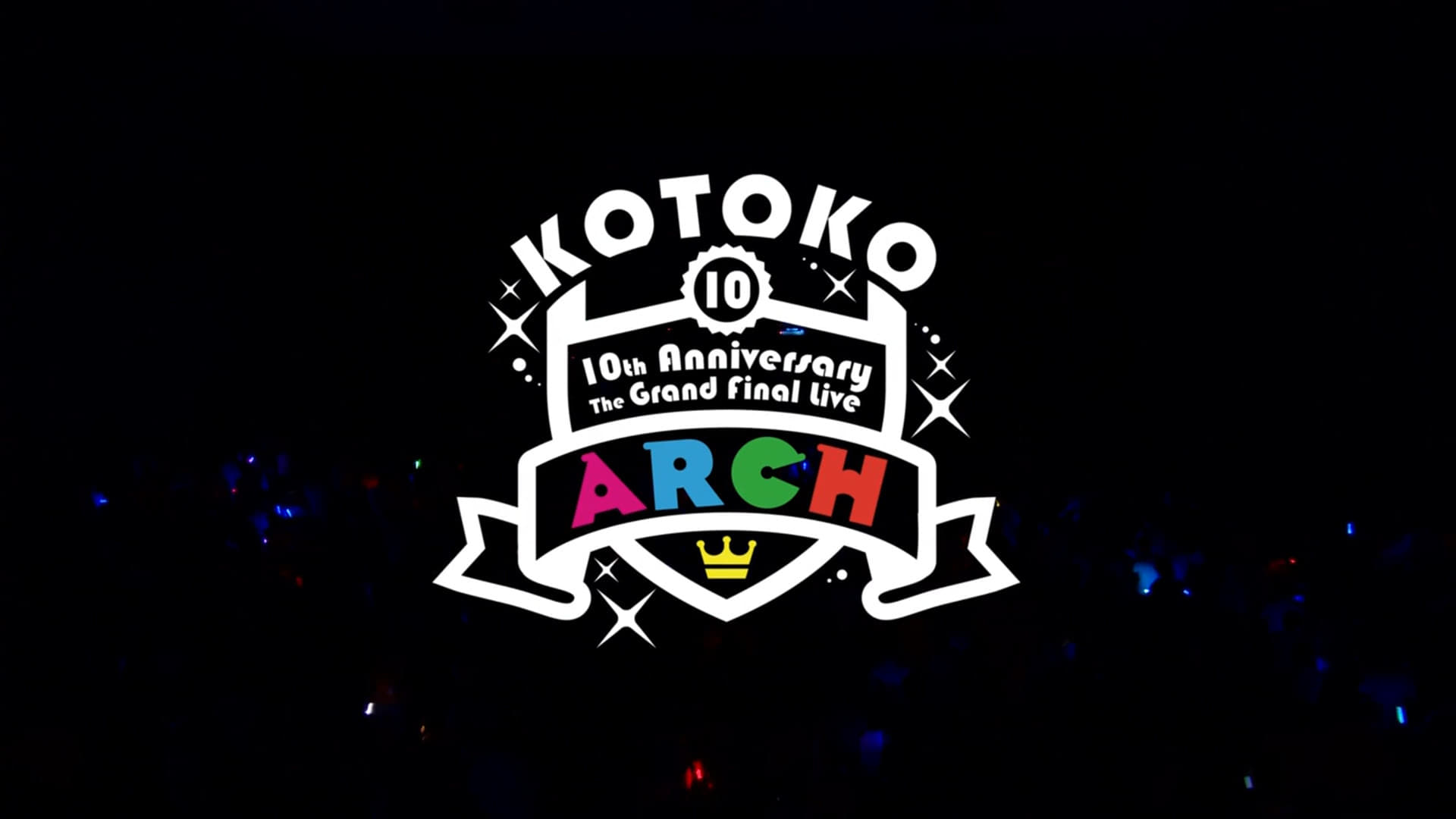 KOTOKO / 「10th Anniversary The Grand Final Live "ARCH"」|KOTOKO / 「10th Anniversary The Grand Final Live "ARCH"」