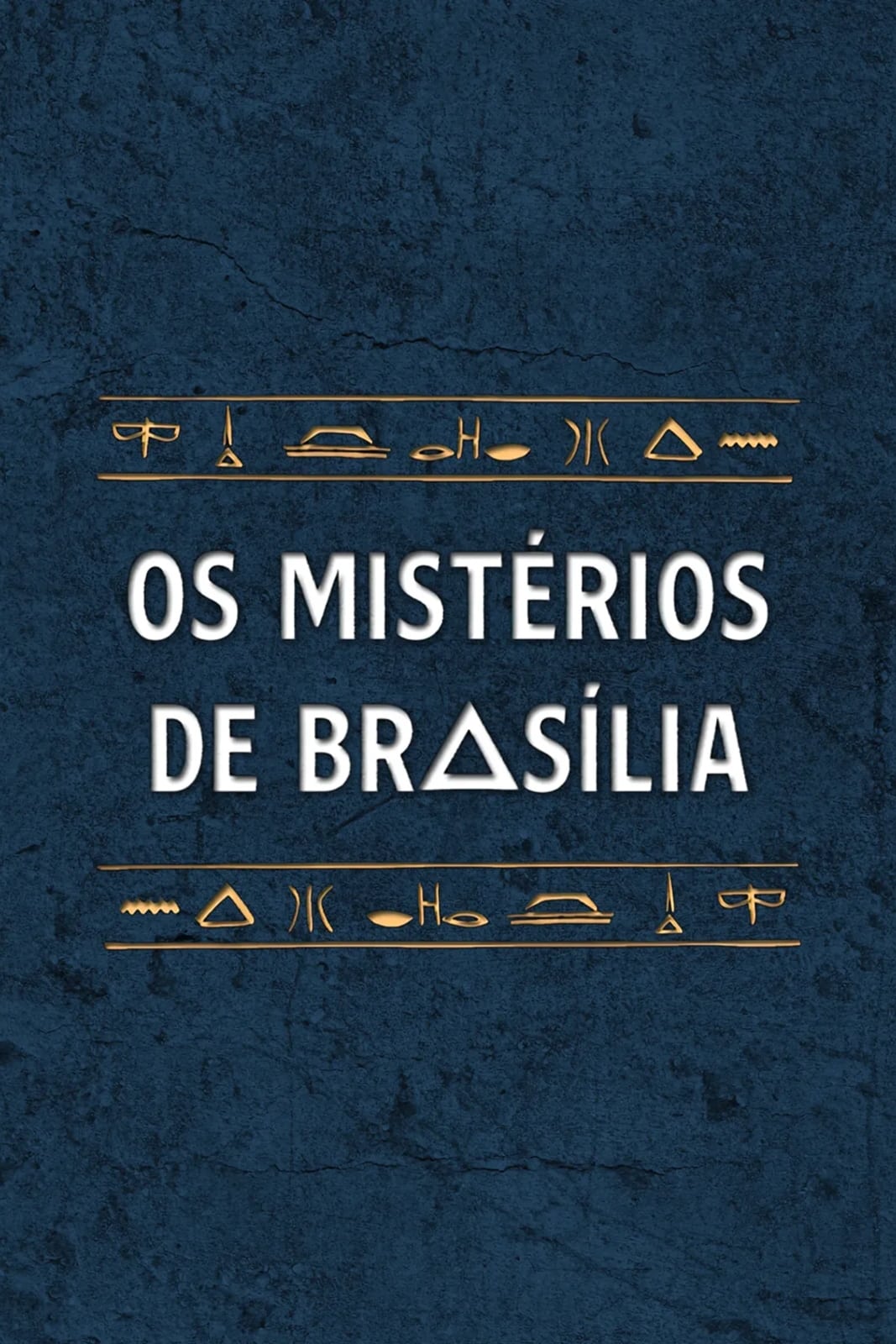 Os Mistérios de Brasília | Os Mistérios de Brasília