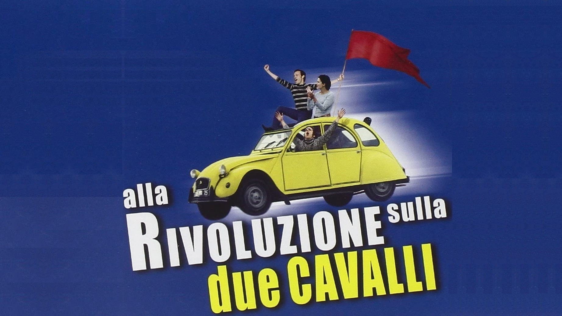 Alla rivoluzione sulla due cavalli|Alla rivoluzione sulla due cavalli