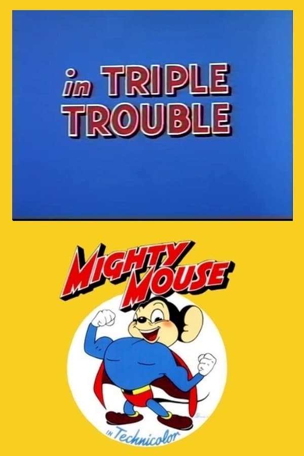 Triple Trouble | Triple Trouble