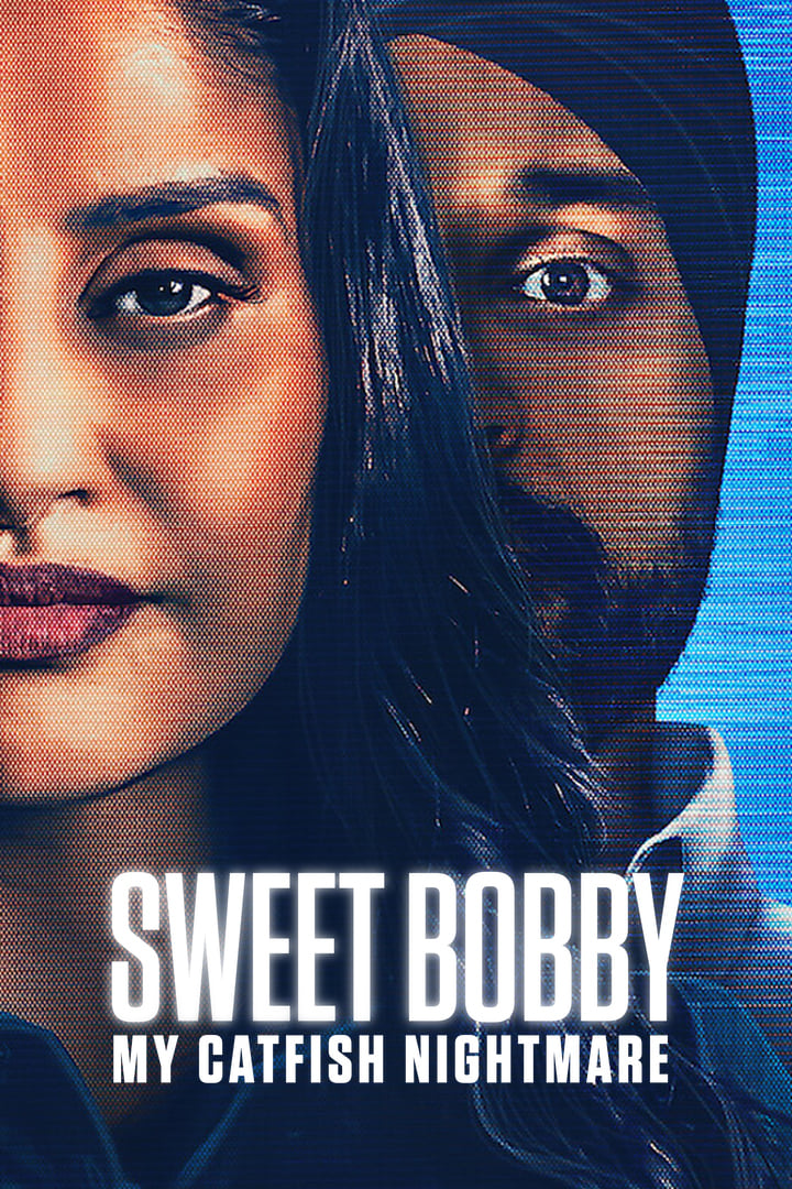 Sweet Bobby: My Catfish Nightmare | Sweet Bobby: My Catfish Nightmare