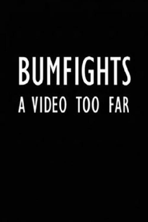 Bumfights: A Video Too Far | Bumfights: A Video Too Far